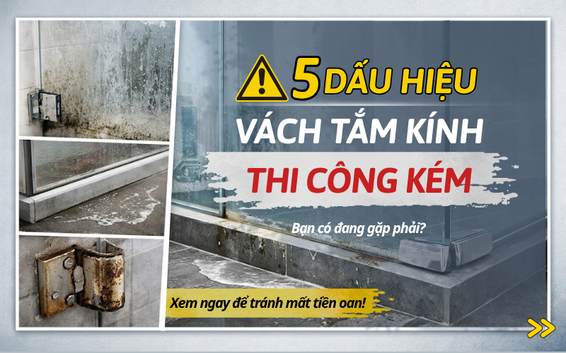 5 dấu hiệu vách tắm kính thi công kém chất lượng